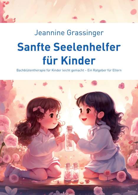 Jeannine Grassinger: Sanfte Seelenhelfer für Kinder, Buch