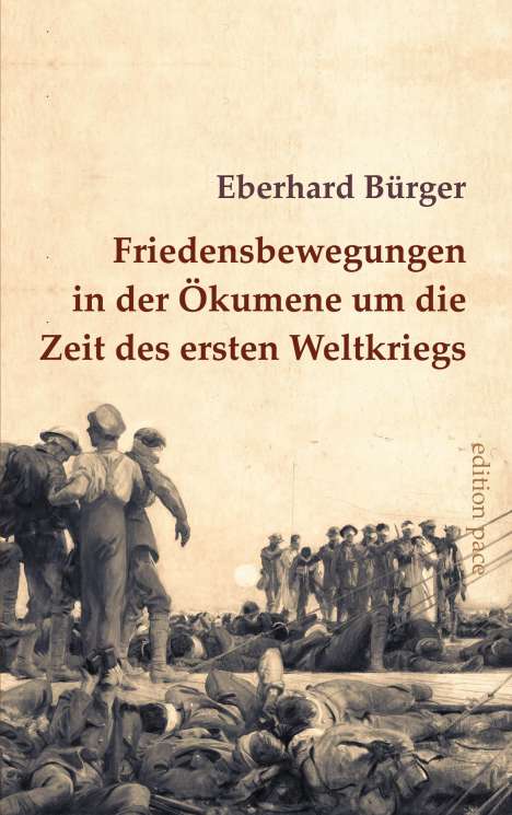 Eberhard Bürger: Friedensbewegungen in der Ökumene um die Zeit des ersten Weltkriegs, Buch