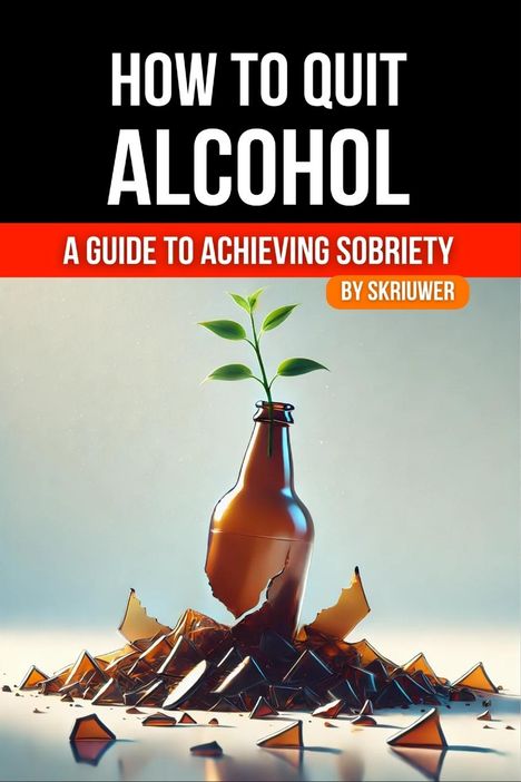 Skriuwer. com: How to Quit Alcohol, Buch