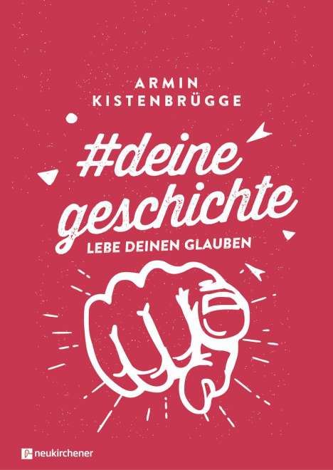 Armin Kistenbrügge: #deinegeschichte - Lebe deinen Glauben, Buch