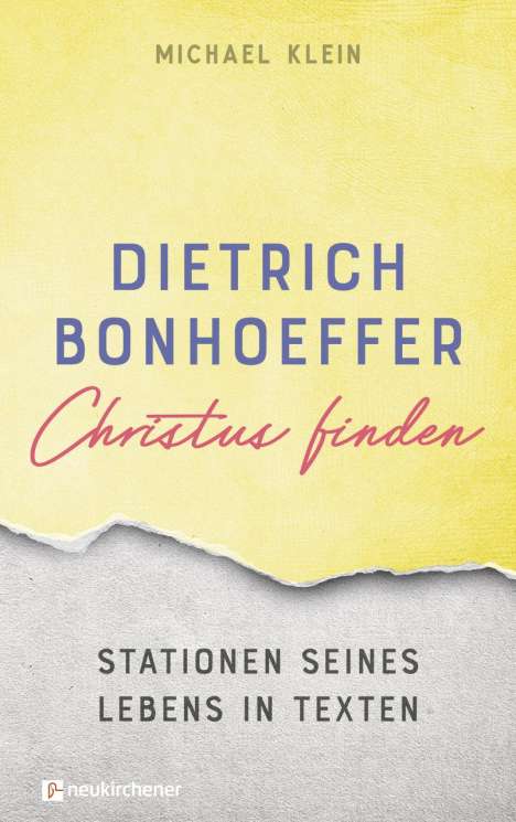 Michael Klein: Dietrich Bonhoeffer - Christus finden, Buch