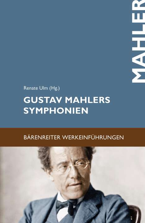 Gustav Mahlers Symphonien: Entstehung, Deutung, Wirkung, Buch