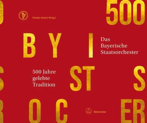 500 Jahre gelebte Tradition - Das Bayerische Staatsorchester, Buch