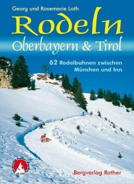 Georg Loth: Loth, G: Rodeln. Oberbayern und Tirol, Buch