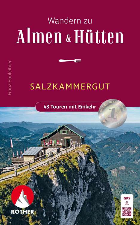 Franz Hauleitner: Wandern zu Almen &amp; Hütten - Salzkammergut, Buch