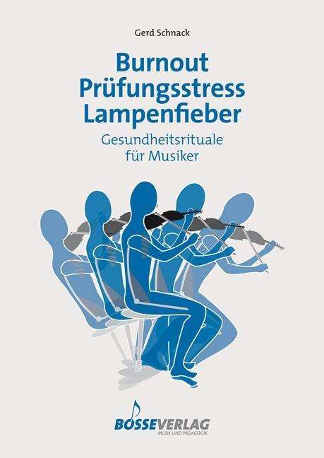 Gerd Schnack: Burnout, Stress, Lampenfieber, Buch