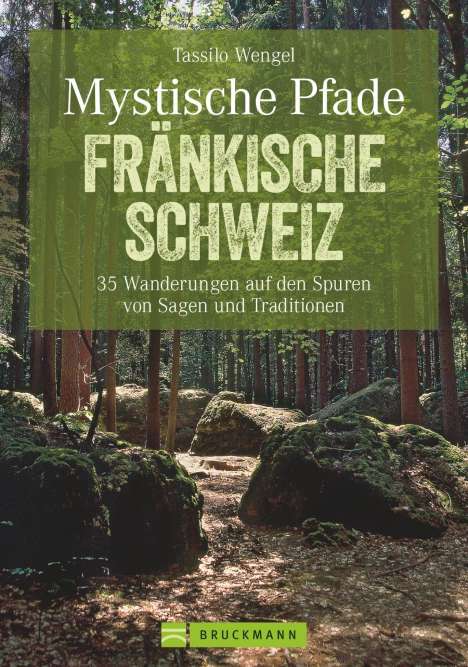 Tassilo Wengel: Mystische Pfade Fränkische Schweiz, Buch