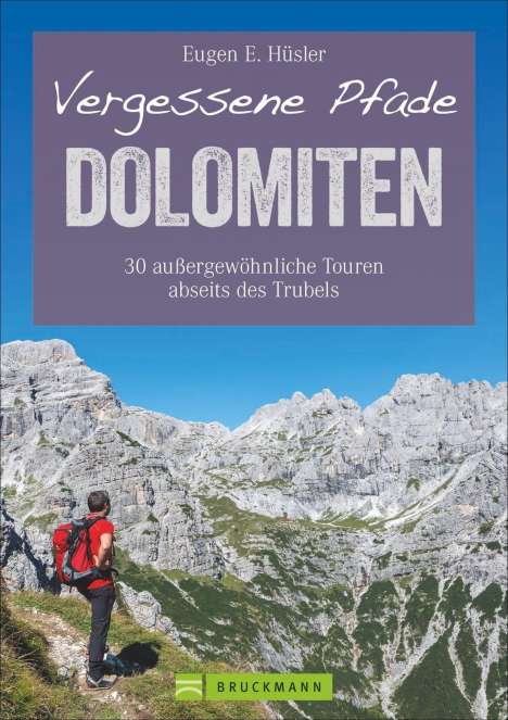 Eugen E. Hüsler: Vergessene Pfade Dolomiten, Buch