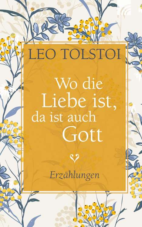 Leo N. Tolstoi: Wo die Liebe ist, da ist auch Gott, Buch