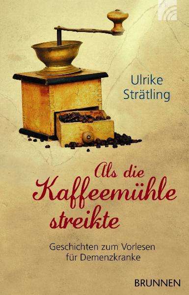 Ulrike Strätling: Als die Kaffeemühle streikte, Buch