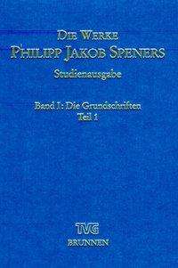 Philipp Jakob Spener: Spener, P: Werke Philipp Jakob Speners - Studienausgabe, Buch