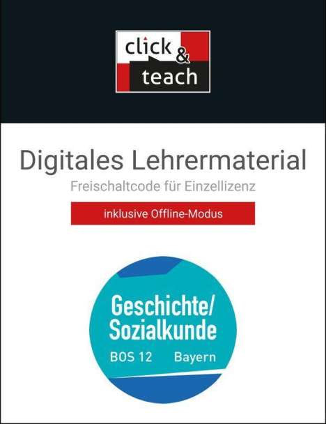Thomas Ott: Geschichte/Sozialkunde BOS click &amp; teach 12 (Karte m. Code), Diverse