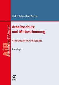 Ulrich Faber: Faber, U: Arbeitsschutz und Mitbestimmung, Buch