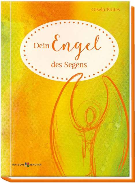 Gisela Baltes: Dein Engel des Segens, Buch