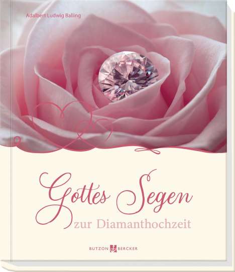 Adalbert Ludwig Balling: Gottes Segen zur Diamanthochzeit, Buch