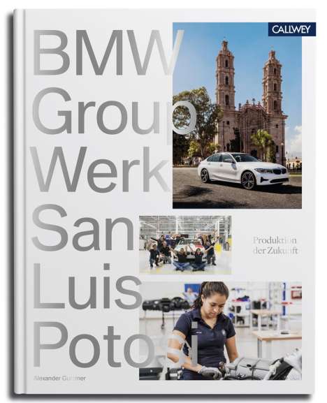 Alexander Gutzmer: BMW Group Werk San Luis Potosí, Buch