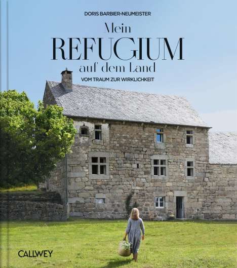 Doris Barbier-Neumeister: Mein Refugium auf dem Land, Buch