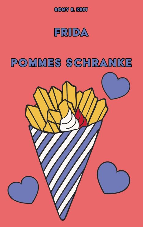Romy E. Kest: Frida - Pommes Schranke, Buch