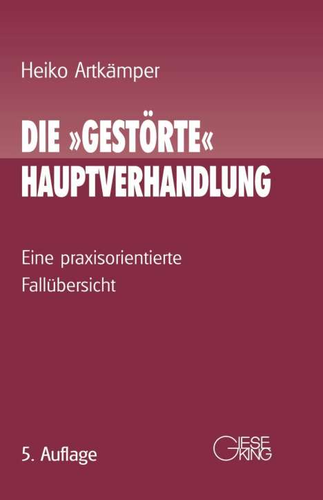 Heiko Artkämper: Artkämper, H: "gestörte" Hauptverhandlung, Buch