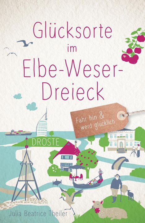 Julia Beatrice Theiler: Glücksorte im Elbe-Weser-Dreieck, Buch