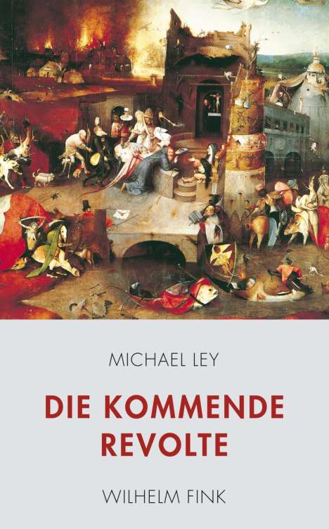 Michael Ley: Ley, M: Die kommende Revolte, Buch