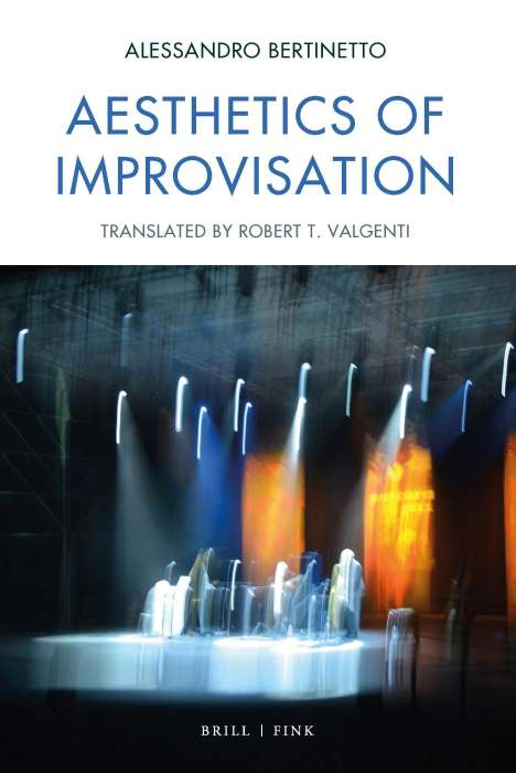 Alessandro Bertinetto: Aesthetics of Improvisation, Buch