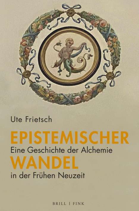 Ute Frietsch: Epistemischer Wandel: Eine Geschichte der Alchemie in der Frühen Neuzeit, Buch
