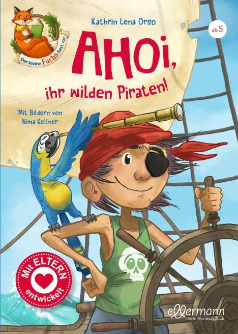 Kathrin Lena Orso: Der kleine Fuchs liest vor. Ahoi, ihr wilden Piraten!, Buch