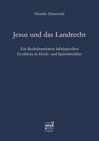 Henrike Manuwald: Jesus und das Landrecht, Buch