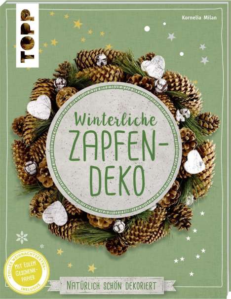 Kornelia Milan: Milan, K: Winterliche Zapfendeko (kreativ.kompakt), Buch