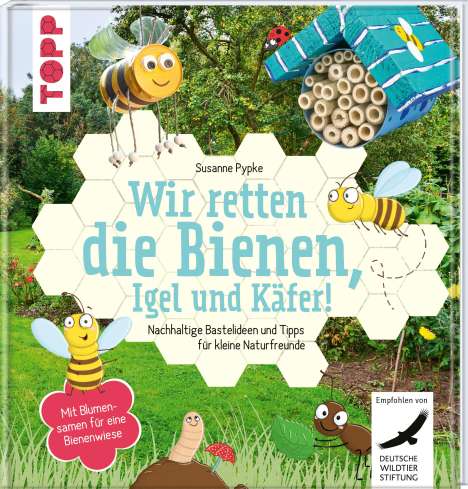 Susanne Pypke: Wir retten die Bienen, Igel und Käfer!, Buch