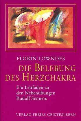 Florin Lowndes: Die Belebung des Herzchakra, Buch