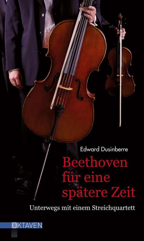 Edward Dusinberre: Beethoven für eine spätere Zeit, Buch