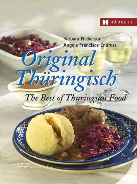 Barbara Nickerson: Original Thüringisch - The Best of Thuringian Food, Buch