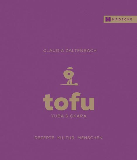 Claudia Zaltenbach: Tofu, Yuba &amp; Okara, Buch