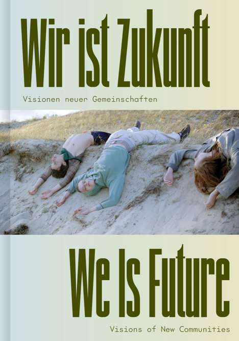 Wir ist Zukunft / We Is Future, Buch