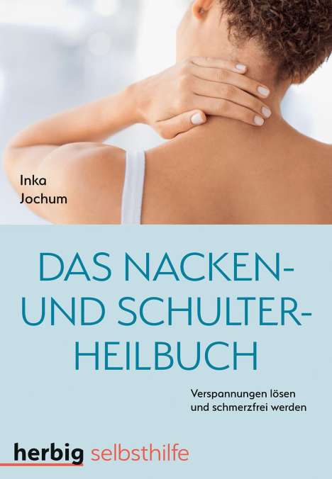 Inka Jochum: Das Nacken- und Schulterheilbuch, Buch