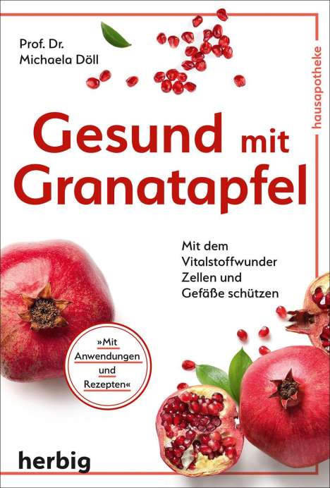 Michaela Döll: Gesund mit Granatapfel, Buch