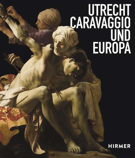 Utrecht, Caravaggio und Europa, Buch