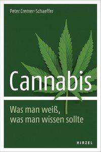 Peter Cremer-Schaeffer: Cannabis. Was man weiß, was man wissen sollte, Buch