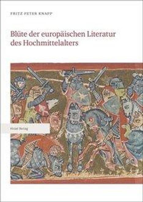 Fritz Peter Knapp: Blüte der europäischen Literatur des Hochmittelalters 1-3, Buch