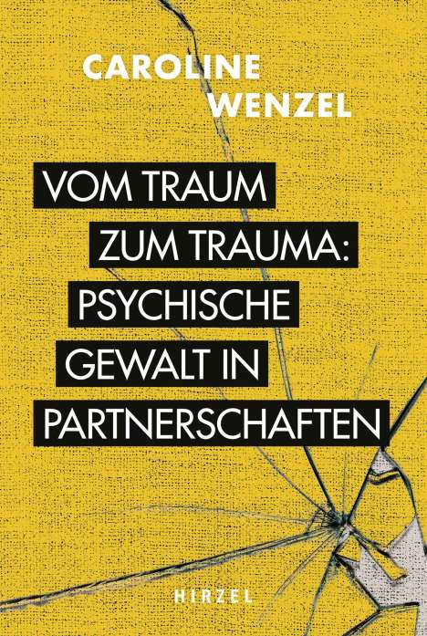 Caroline Wenzel: Vom Traum zum Trauma. Psychische Gewalt in Partnerschaften., Buch