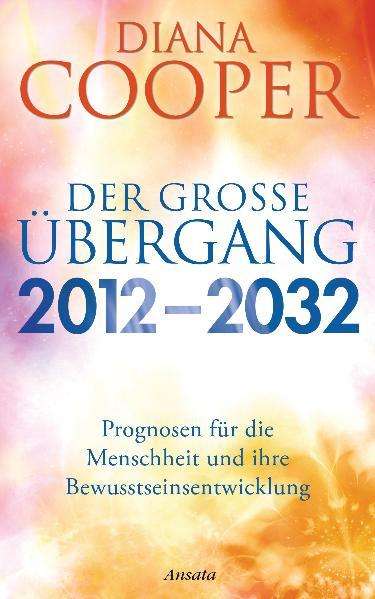 Diana Cooper: Der große Übergang 2012 - 2032, Buch