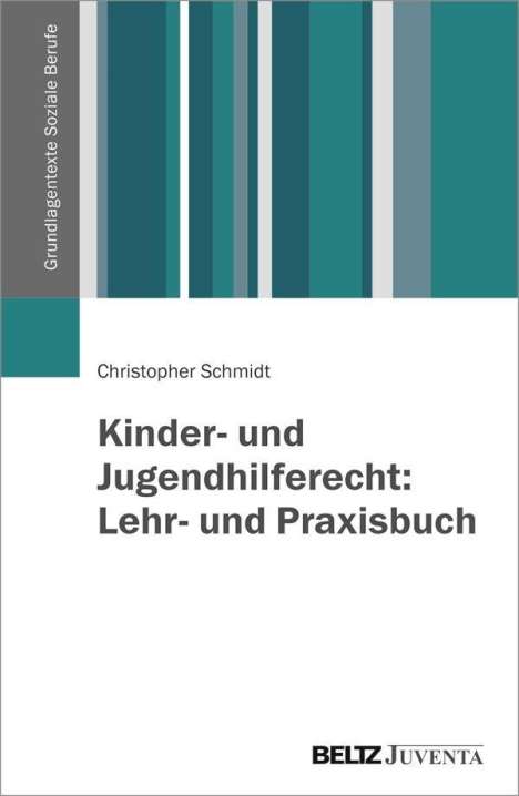 Christopher Schmidt: Schmidt, C: Kinder- und Jugendhilferecht: Lehr- und Praxisbu, Buch