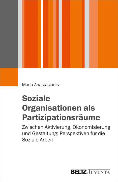 Maria Anastasiadis: Anastasiadis, M: Soziale Organisationen als Partizipationsrä, Buch
