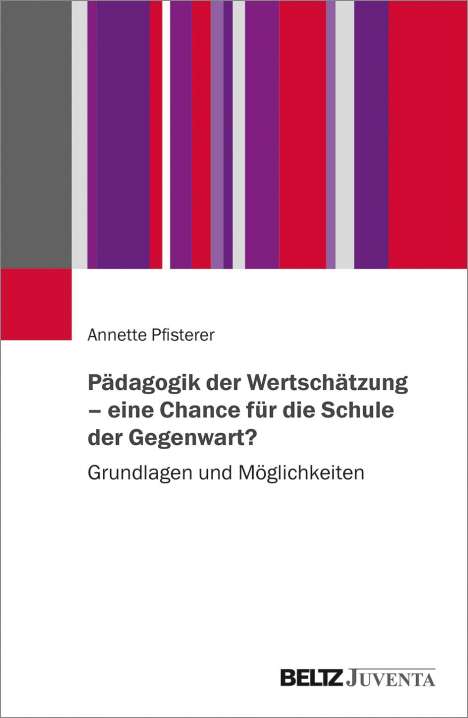 Annette Pfisterer: Pfisterer, A: Pädagogik der Wertschätzung - eine Chance für, Buch
