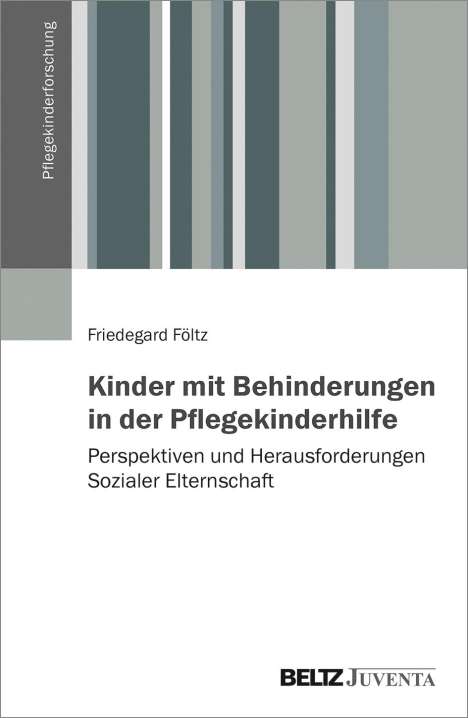 Friedegard Föltz: Föltz, F: Kinder mit Behinderungen in der Pflegekinderhilfe, Buch