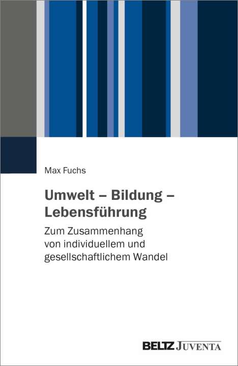 Max Fuchs: Umwelt - Bildung - Lebensführung, Buch