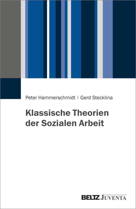 Peter Hammerschmidt (geb. 1986): Klassische Theorien der Sozialen Arbeit, Buch