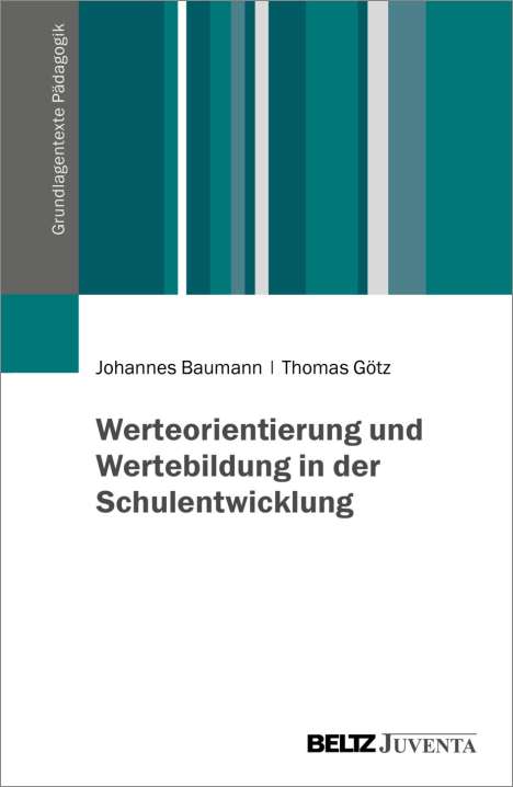 Johannes Baumann: Werteorientierung und Wertebildung in der Schulentwicklung, Buch